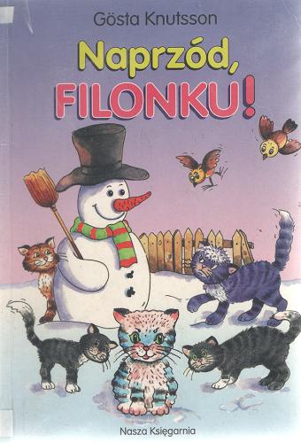 Okładka książki Naprzód Filonku ! / Gösta Knutsson ; il. Jadwiga Abramowicz ; tł. Anna Gondek.