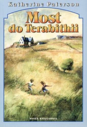 Okładka książki Most do Terabithii /  Katherine Paterson ; przeł. Alicja Skarbińska.
