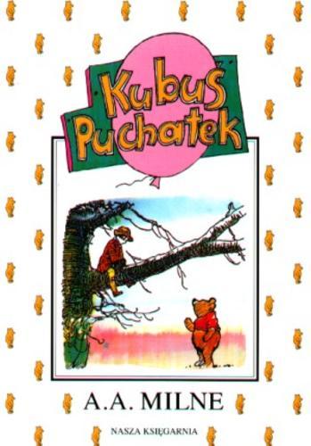 Okładka książki Kubuś Puchatek / A. A. Milne ; przełożyła Irena Tuwim ; ilustracje Ernest H. Shepard.