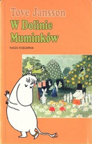 Okładka książki W Dolinie Muminków / Tove Jansson ; przeł. Irena Szuch-Wyszomirska ; [il. aut.].