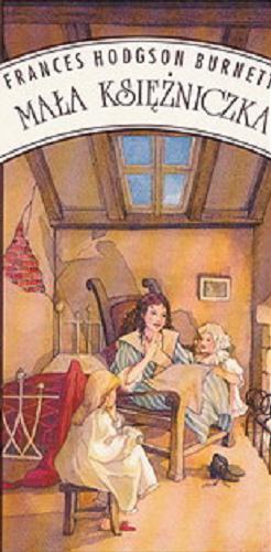 Okładka książki Mała księżniczka / Frances Hodgson Burnett ; ilustr. Antoni Uniechowski ; tłum. Wacława Komornicka.