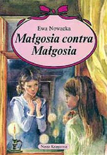 Okładka książki Małgosia contra Małgosia / Ewa Nowacka ; il. Waldemar Andrzejewski.