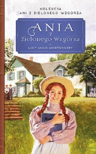 Okładka książki Ania z Zielonego Wzgórza Lucy Maud Montgomery / Julia Włodek.