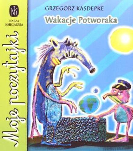 Okładka książki Wakacje Potworaka / Grzegorz Kasdepke ; il. Agnieszka Sadurska-Michalska.