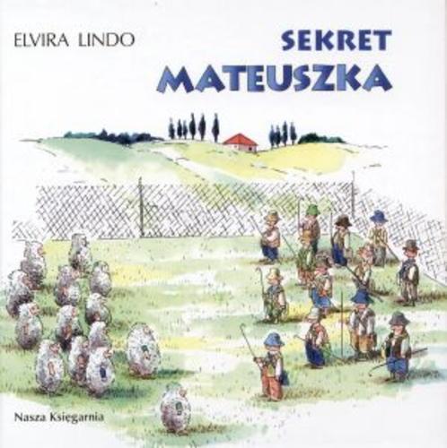 Okładka książki Sekret Mateuszka / Elvira Lindo ; przeł. Anna Trznadel-Szczepanek ; il. Julian Bohdanowicz.
