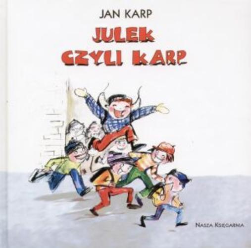 Okładka książki Julek czyli Karp / Jan Karp ; ilustracje Katarzyna Koczubiej.