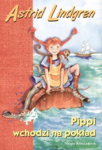 Okładka książki Pippi wchodzi na pokład / Astrid Lindgren ; il. Ingrid Vang-Nyman ; tł. Teresa Chłapowska.