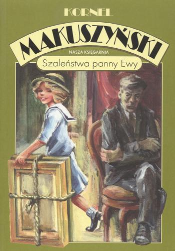 Okładka książki Szaleństwa panny Ewy / Kornel Makuszyński.