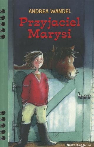 Okładka książki Przyjaciel Marysi / Andrea Wandel ; il. Eleonore Gerhaher ; tł. Danuta Fryzowska.
