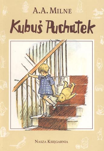 Okładka książki Kubuś Puchatek / A. A. Milne ; przełożyła Irena Tuwim ; ilustracje Ernest H. Shepard.