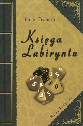 Okładka książki Księga Labiryntu / Carlo Frabetti ; tłum. Marta Szafrańska-Brandt.