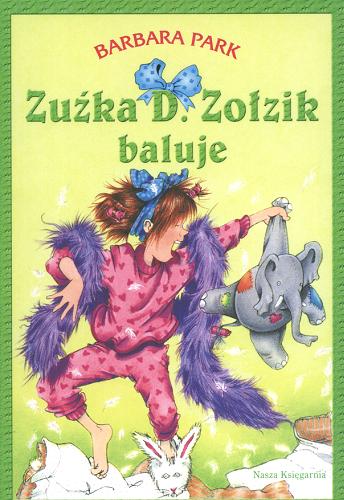 Okładka książki Zuźka D. Zołzik baluje / Barbara Park ; przeł. [z ang.] Magdalena Koziej ; il. Denise Brunkus.