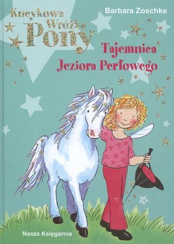 Okładka książki Tajemnica Jeziora Perłowego / Barbara Zoschke ; przełożył Przemysław P. Masny ; ilustracje Corina Beurenmeister.