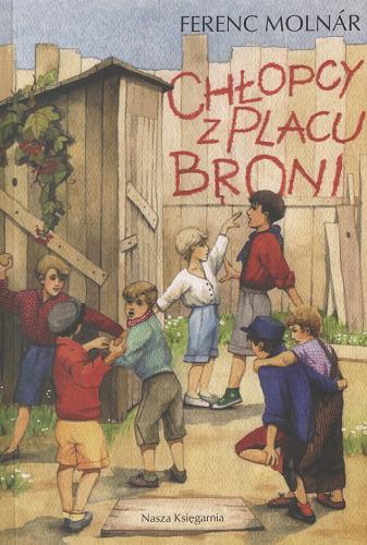 Okładka książki Chłopcy z Placu Broni / Ferenc Molnar ; il. Maria Orłowska-Gabryś ; tł. Tadeusz Olszański.