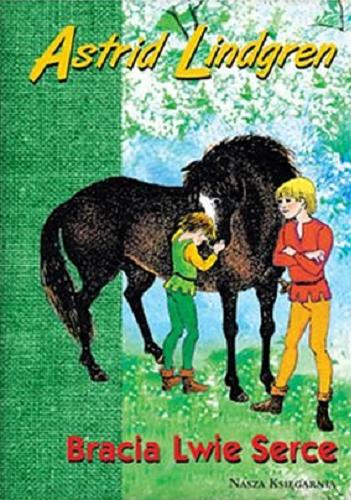 Okładka książki Bracia Lwie Serce / Astrid Lindgren ; przełożyła Teresa Chłapowska ; ilustrowała Ilon Wikland.