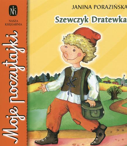 Okładka książki Szewczyk Dratewka / Janina Porazińska ; ilustrowała Elżbieta Waga.
