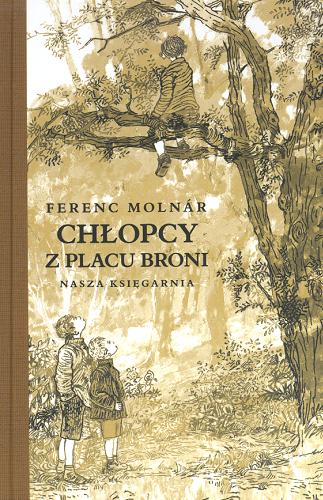 Okładka książki Chłopcy z Placu Broni / Ferenc Molnár ; przeł. [z węg.] Tadeusz Olszański ; il. Leonia Janecka.