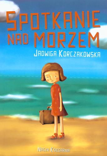 Okładka książki Spotkanie nad morzem / Jadwiga Korczakowska ; [ilustracje Mieczysław Majewski].