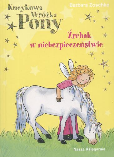 Okładka książki Źrebak w niebezpieczeństwie / Barbara Zoschke ; il. Corina Beurenmeister ; tł. Przemysław P Masny.