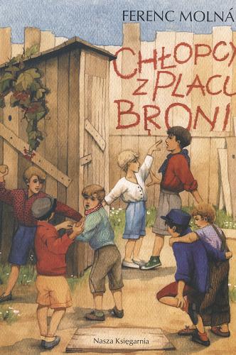 Okładka książki Chłopcy z Placu Broni / Ferenc Molnár ; przełożył Tadeusz Olszański.