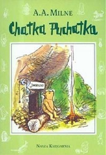 Okładka książki Chatka Puchatka / A. A. Milne ; przełożyła Irena Tuwim ; ilustracje Ernest H. Shepard.