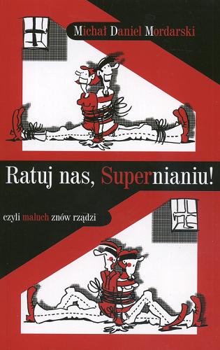 Okładka książki  Ratuj nas, Supernianiu! : czyli maluch znów rządzi  4