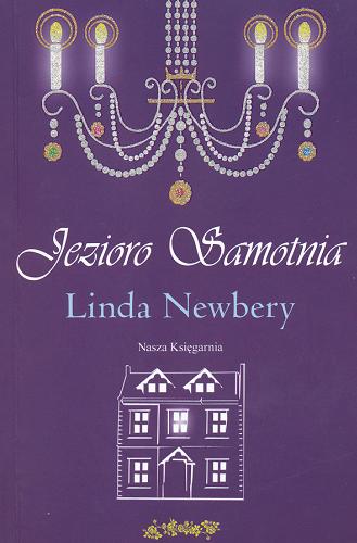 Okładka książki Jezioro Samotnia / Linda Newbery ; ilustracje Ian P. Benfold Haywood ; przełożył Paweł Kruk.