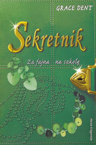Okładka książki Dziennik... [cykl] T. 3 Sekretnik : za fajna na szkołę / Grace Dent ; tł. Anna Nowak.