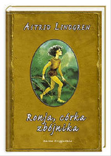 Okładka książki Ronja, córka zbójnika / Astrid Lindgren ; przeł. Anna Węgleńska ; il. Ilon Wikland.