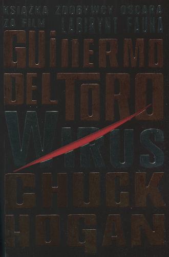 Okładka książki Wirus / Guillermo Del Toro, Chuck Hogan ; przełożyła Anna Klingofer.