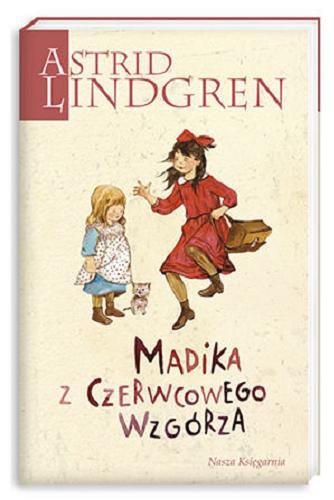 Okładka książki Madika z Czerwcowego Wzgórza / Astrid Lindgren ; przełożyła Anna Węgleńska ; ilustrowała Ilon Wikland.