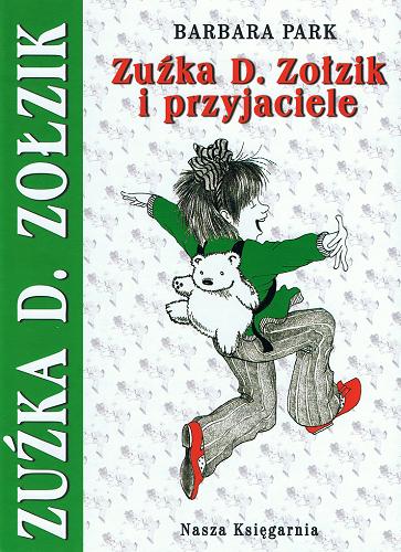 Okładka książki Zuźka D. Zołzik i przyjaciele / Barbara Park ; przełożyła Magdalena Koziej ; ilustracje Denise Brunkus.