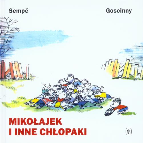 Okładka książki Mikołajek i inne chłopaki / Sempé i Goscinny ; przeł. Barbara Grzegorzewska.