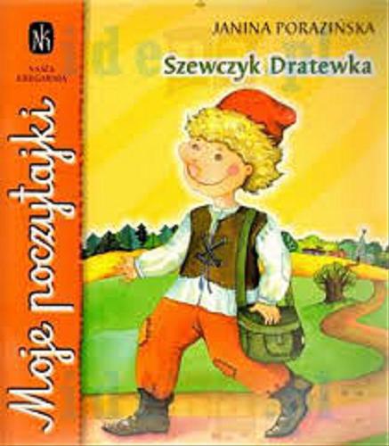 Okładka książki Szewczyk Dratewka / Janina Porazińska ; ilustracje Elżbieta Waga.