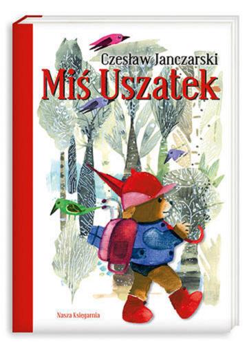 Okładka książki Miś Uszatek / Czesław Janczarski ; il. Zbigniew Rychlicki.