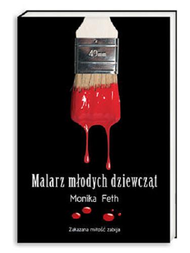 Okładka książki Malarz młodych dziewcząt / Monika Feth ; przeł. [z niem.] Hanna Odziemkowska.