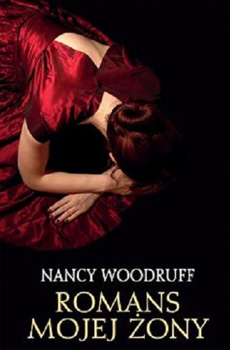 Okładka książki Romans mojej żony / Nancy Woodruff ; przeł. [z ang.] Paweł Kruk.