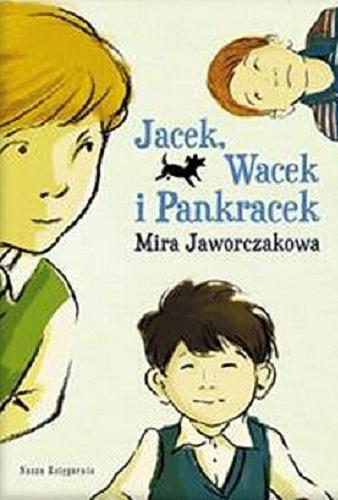 Okładka książki Jacek, Wacek i Pankracek / Mira Jaworczakowa ; ilustracje Mieczysław Kwacz.