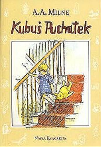 Okładka książki Kubuś Puchatek / A. A. Milne ; il. Ernest H. Shepard ; przeł. [z ang.] Irena Tuwim.