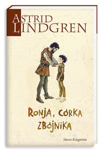 Okładka książki Ronja, córka zbójnika / Astrid Lindgren ; przeł. Anna Węgleńska ; il. Ilon Wikland.