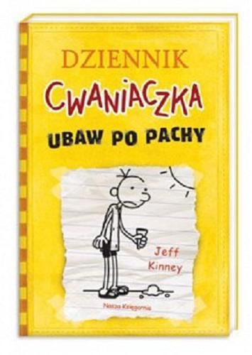 Okładka książki Ubaw po pachy / Jeff Kinney ; tłumaczenie Anna Nowak.