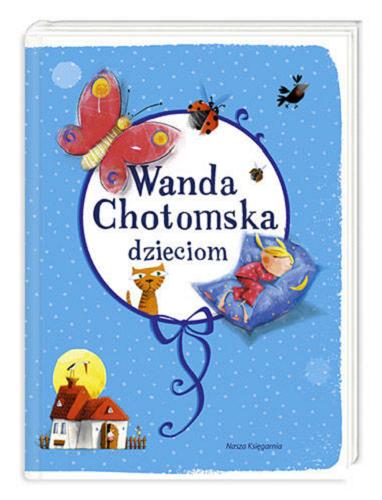 Okładka książki Wanda Chotomska dzieciom / il. Artur Gulewicz.