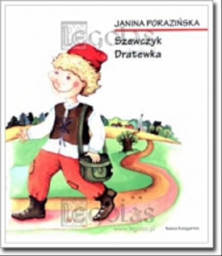 Okładka książki Szewczyk Dratewka / Janina Porazińska ; il. Elżbieta Waga.