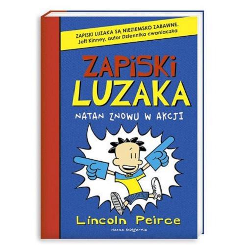 Okładka książki Natan znowu w akcji / Lincoln Peirce ; przełożyła Magdalena Koziej.