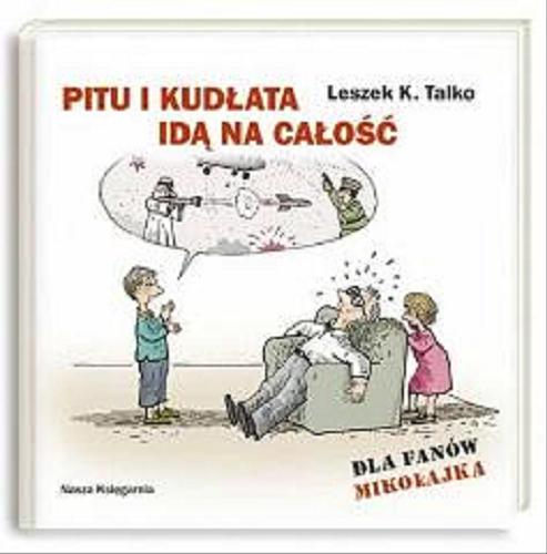 Okładka książki Pitu i Kudłata idą na całość / Leszek K. Talko ; il. Julian Bohdanowicz.