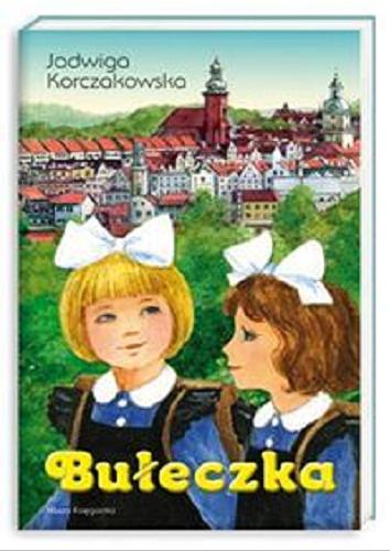 Okładka książki Bułeczka / Jadwiga Korczakowska ; ilustrowała Anna Stylo-Ginter.