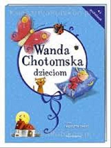 Okładka książki Wanda Chotomska dzieciom [Dokument dźwiękowy] / Wanda Chotomska.