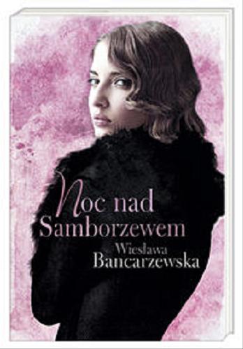 Okładka książki Noc nad Samborzewem / Wiesława Bancarzewska.