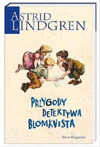 Okładka książki Przygody detektywa Blomkvista / Astrid Lindgren ; przełożyły Maria Olszańska, Anna Węgleńska, Irena Szuch-Wyszomirska.