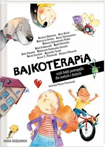 Okładka książki  Bajkoterapia czyli Bajki-pomagajki dla małych i dużych  1